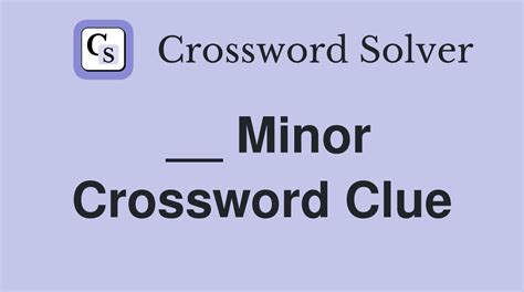 minor crossword clue|minor crossword clue 6 letters.